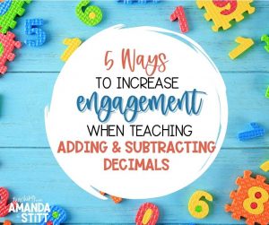Read to find 5 engaging strategies to use when teaching adding and subtracting decimals for 5th graders.