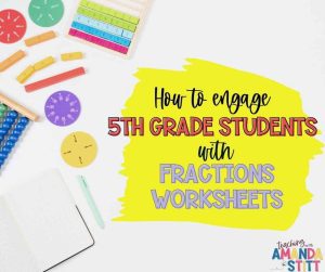 How to engage students with 5th grade fractions worksheets