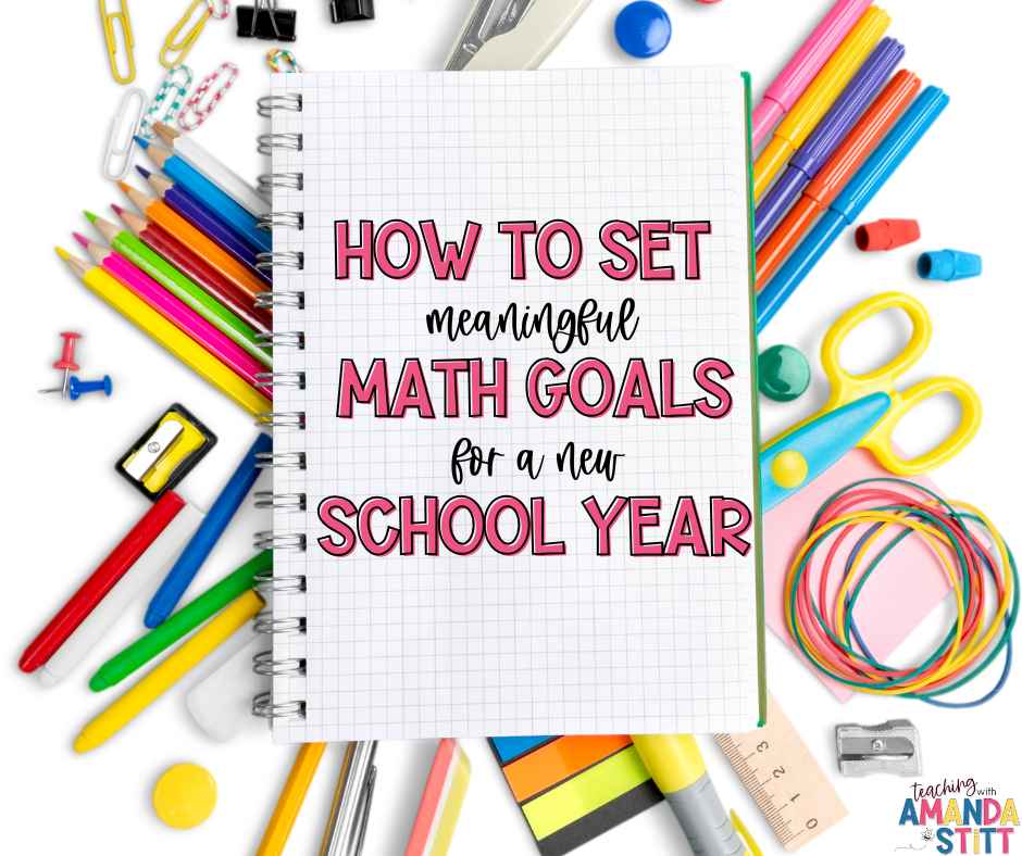 Help your new students set meaningful math goals at the beginning of the school year.